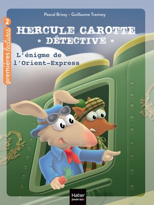 cover image of Hercule Carotte--L'énigme de l'Orient Express CP/CE1 6/7 ans
